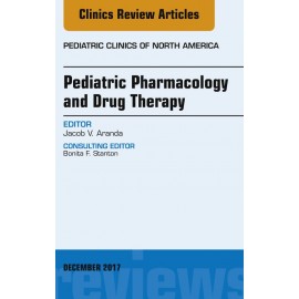 Pediatric Pharmacology and Drug Therapy, An Issue of Pediatric Clinics of North America, E-Book (ebook)