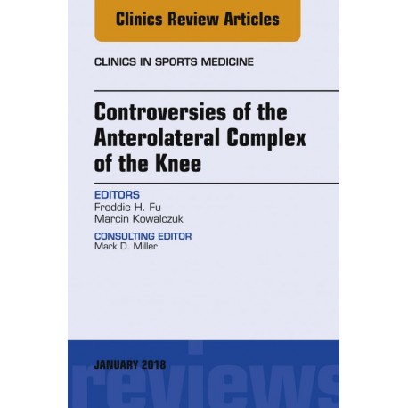 Controversies of the Anterolateral Complex of the Knee, An Issue of Clinics in Sports Medicine, E-Book (ebook) - Envío Gratuito