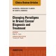 Changing Paradigms in Breast Cancer Diagnosis and Treatment, An Issue of Surgical Oncology Clinics of North America, E-Book - En