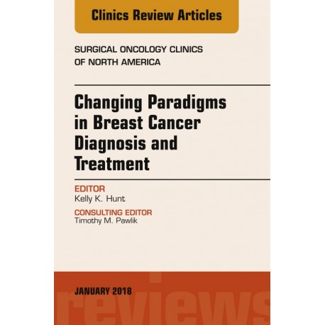 Changing Paradigms in Breast Cancer Diagnosis and Treatment, An Issue of Surgical Oncology Clinics of North America, E-Book - En