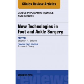 New Technologies in Foot and Ankle Surgery, An Issue of Clinics in Podiatric Medicine and Surgery, E-Book (ebook)