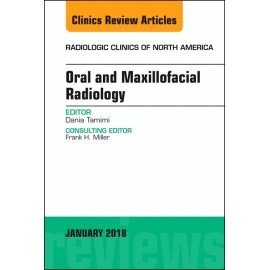 Oral and Maxillofacial Radiology, An Issue of Radiologic Clinics of North America, E-Book (ebook)