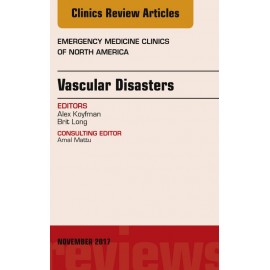 Vascular Disasters, An Issue of Emergency Medicine Clinics of North America, E-Book (ebook)