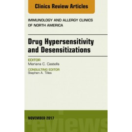 Drug Hypersensitivity and Desensitizations, An Issue of Immunology and Allergy Clinics of North America, E-Book (ebook)