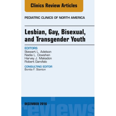 Lesbian, Gay, Bisexual, and Transgender Youth, An Issue of Pediatric Clinics of North America, E-Book (ebook) - Envío Gratuito