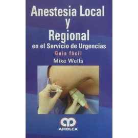Anestesia local y regional en el servicio de urgencias. Guía Fácil