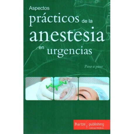 Paso a paso: Aspectos prácticos de la anestesia en urgencias - Envío Gratuito