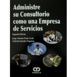 Administre su Consultorio como una Empresa de Servicios - Envío Gratuito