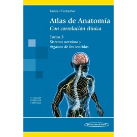 Atlas de Anatomía. Con correlación clínica. Sistema Nervioso y órganos de los sentidos. Tomo 3
