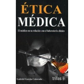 Ética médica: El medico en su relación con el laboratorio clínico - Envío Gratuito