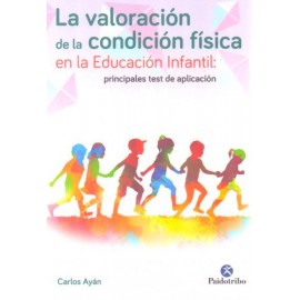La valoración de la condición física en la Educación Infantil: principales test de aplicación - Envío Gratuito