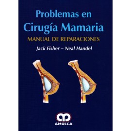 Problemas en Cirugía Mamaria. Manual de reparaciones