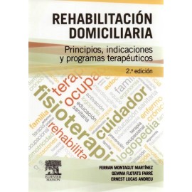 Rehabilitación domiciliaria. Principios, indicaciones y programas terapéuticos - Envío Gratuito