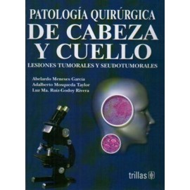 Patología quirúrgica de cabeza y cuello lesiones tumorales y seudotumorales - Envío Gratuito