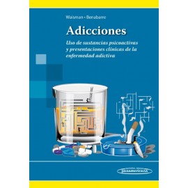 Adicciones. Uso de sustancias psicoactivas y presentaciones clínicas de la enfermedad adictiva - Envío Gratuito