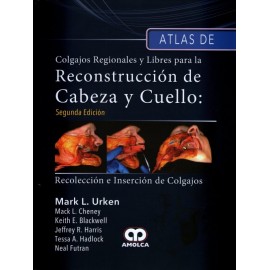 Atlas de colgajos regionales y libres para la reconstrucción de cabeza y cuello Amolca