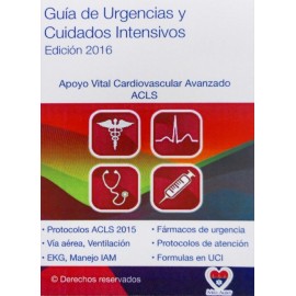 ACLS. Guía de urgencias y cuidados intensivos
