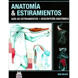 Anatomía & Estiramientos. Guía de Estiramientos. Descripción Anatómica